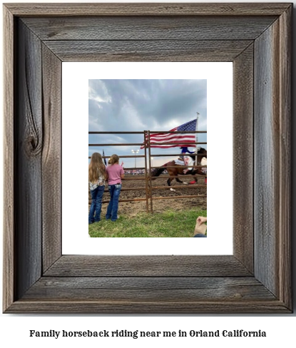 family horseback riding near me in Orland, California